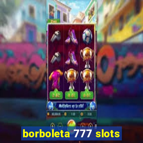 borboleta 777 slots